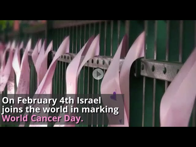 Israel joins the international community in marking World Cancer Day